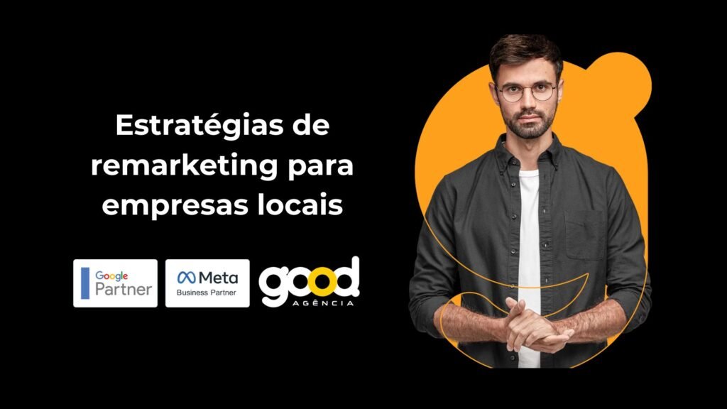 Transforme a frustração em sucesso! Descubra como o remarketing pode aumentar suas vendas e fortalecer sua marca com a Agência Good.
