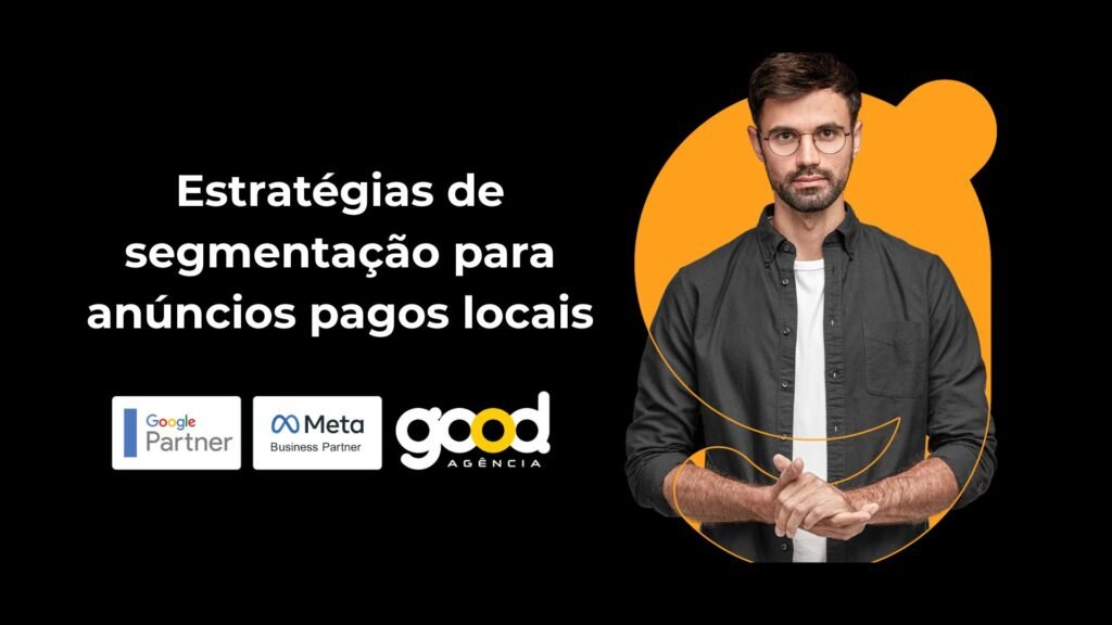 Descubra como a segmentação eficaz em anúncios pagos pode transformar seu ROI. A Good é a parceira ideal para seu sucesso local!