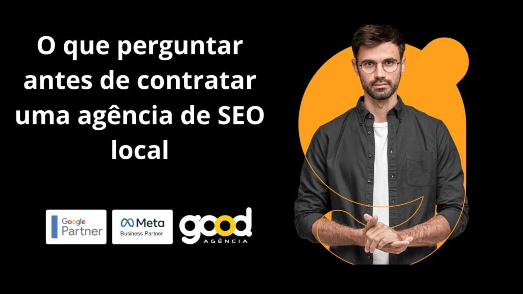 O que perguntar antes de contratar uma agência de SEO local