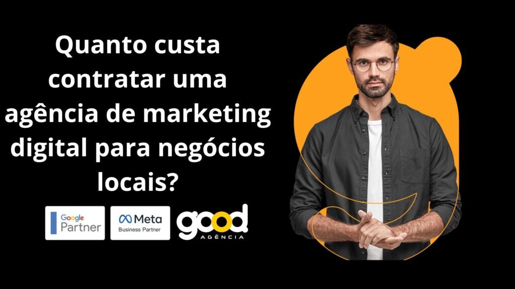 Quanto custa contratar uma agência de marketing digital para negócios locais?