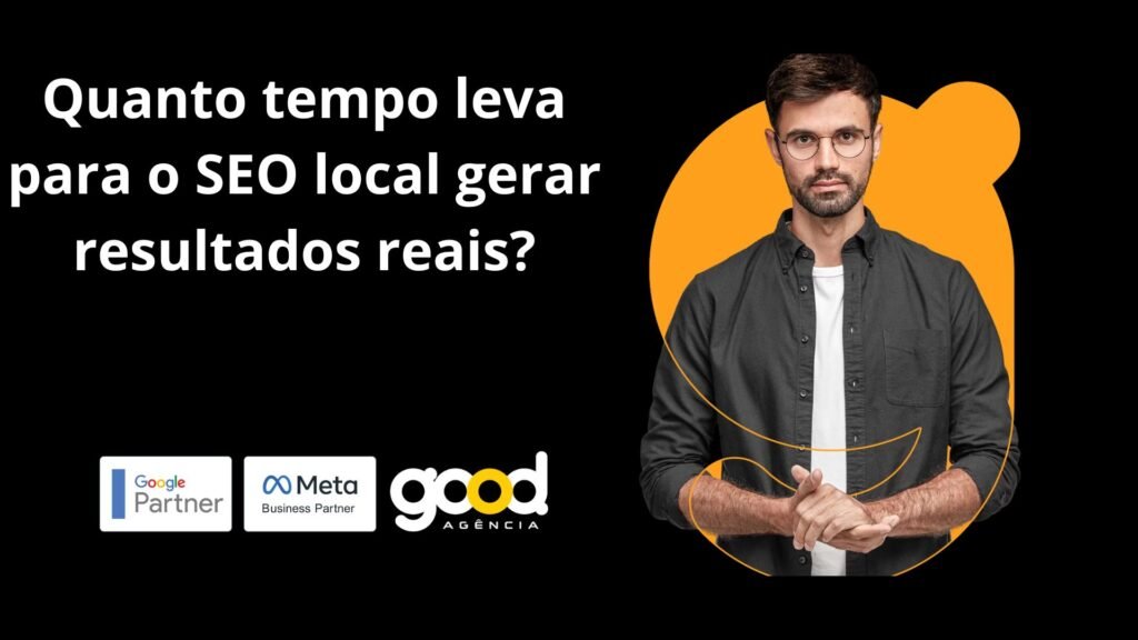 Quanto tempo leva para o SEO local gerar resultados reais?