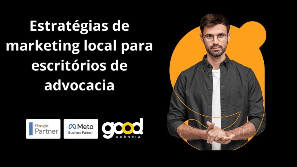 Estratégias de marketing local para escritórios de advocacia