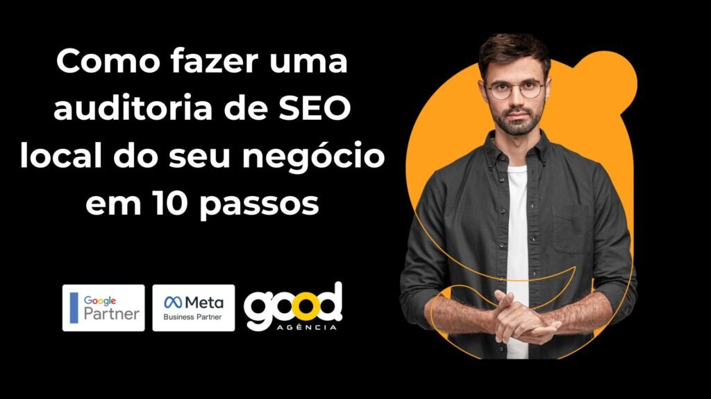 Como Fazer Uma Auditoria De SEO Local Do Seu Negócio Em 10 Passos