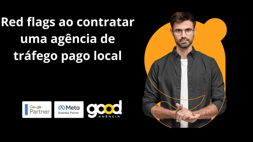 Red flags ao contratar uma agência de tráfego pago local