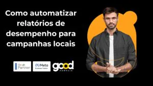 Como Automatizar Relatórios De Desempenho Para Campanhas Locais